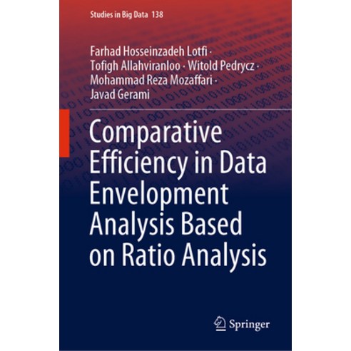 (영문도서) Comparative Efficiency in Data Envelopment Analysis Based on Ratio Analysis Hardcover, Springer, English, 9783031431807