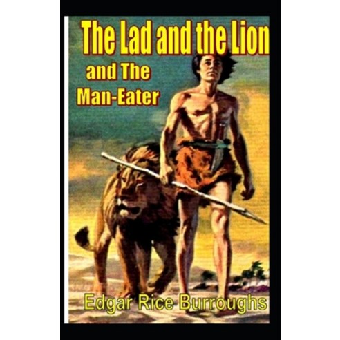 The Lad and the Lion: Original Edition By Edgar Rice(Illustrated) Paperback, Independently Published, English, 9798693862654