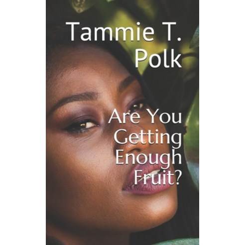 Are You Getting Enough Fruit? Paperback, Independently Published
