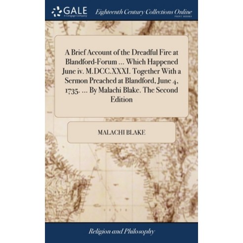 (영문도서) A Brief Account of the Dreadful Fire at Blandford-Forum ... Which Happened June iv. M.DCC.XXX... Hardcover, Gale Ecco, Print Editions, English, 9781385600863