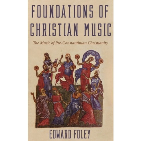 Foundations of Christian Music Hardcover, Wipf & Stock Publishers