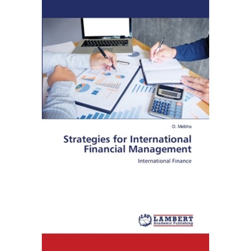 Strategies for International Financial Management Paperback, LAP Lambert Academic Publis..., English, 9786202917551