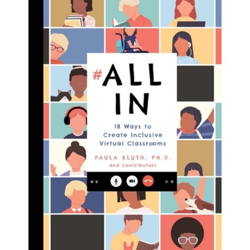 All In: 18 Ways to Create Inclusive Virtual Classrooms Paperback, Independently Published, English, 9798557792240
