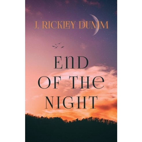 (영문도서) End of the Night Paperback, John Rickley Dumm, English, 9781735739069