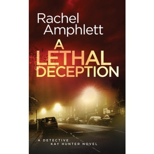 (영문도서) A Lethal Deception: A Detective Kay Hunter crime thriller Hardcover, Saxon Publishing, English, 9781913498832