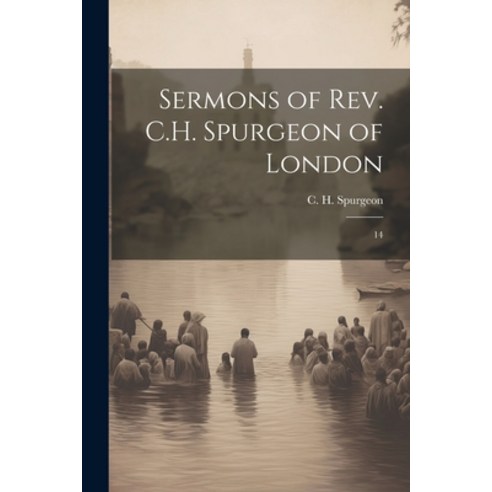 (영문도서) Sermons of Rev. C.H. Spurgeon of London: 14 Paperback, Legare Street Press, English, 9781022244153