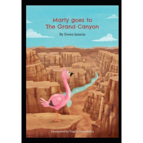 Marty goes to the Grand Canyon: The Traveling Flamingo Paperback, Independently Published, English, 9798719584010