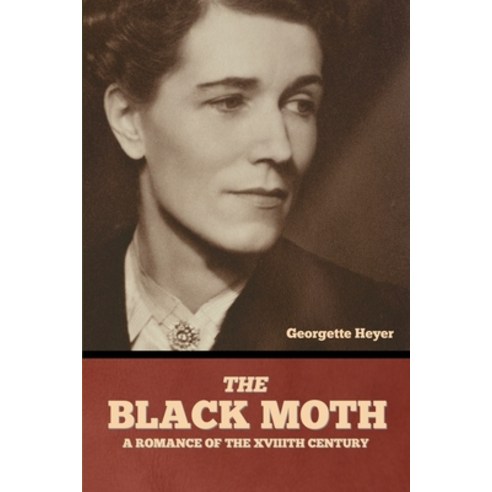 (영문도서) The Black Moth: A Romance of the XVIIIth Century Paperback, Bibliotech Press, English, 9798888305768