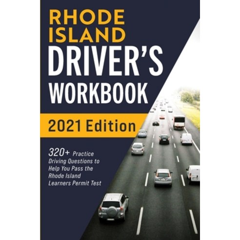 Rhode Island Driver''s Workbook: 320+ Practice Driving Questions to Help You Pass the Rhode Island Le... Paperback, More Books LLC, English, 9781954289666