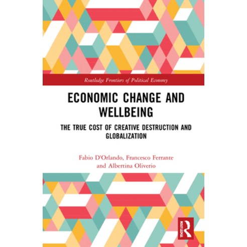 Economic Change and Wellbeing: The True Cost of Creative Destruction and Globalization Hardcover, Routledge, English, 9780367862985