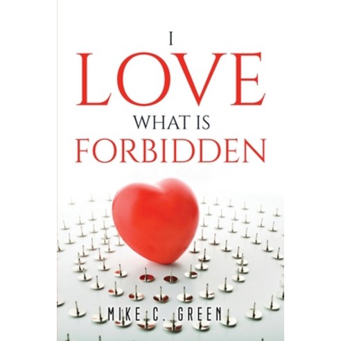 (영문도서) I Love What Is Forbidden Paperback, Mike C. Green, English, 9781837613519