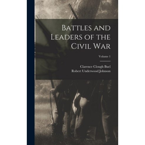 (영문도서) Battles and Leaders of the Civil War; Volume 1 Hardcover, Legare Street Press, English, 9781015638358