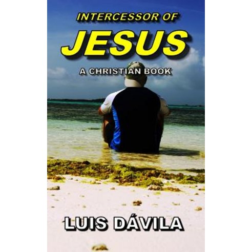 (영문도서) Intercessor of Jesus Paperback, Independently Published, English, 9781731405289