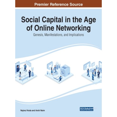 (영문도서) Social Capital in the Age of Online Networking: Genesis Manifestations and Implications Hardcover, IGI Global, English, 9781668489536