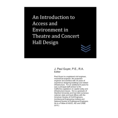 An Introduction to Access and Environment in Theatre and Concert Hall Design Paperback, Independently Published