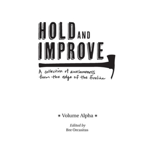 (영문도서) Hold and Improve -Volume Alpha- Paperback, Evolving Nomad, English, 9780578290362
