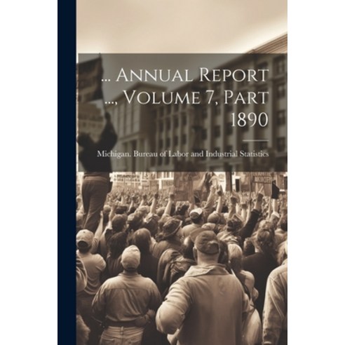 (영문도서) ... Annual Report ... Volume 7 Part 1890 Paperback, Legare Street Press, English, 9781022399372
