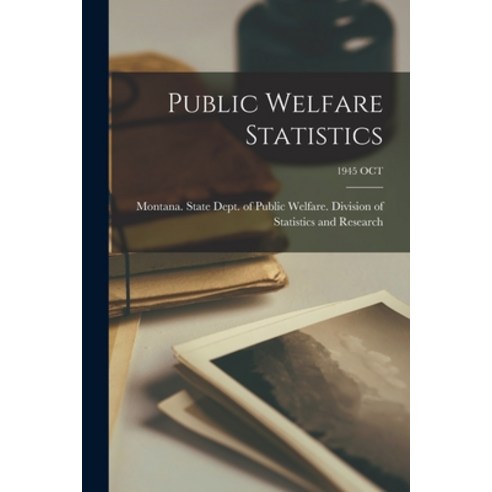 (영문도서) Public Welfare Statistics; 1945 OCT Paperback, Hassell Street Press, English, 9781014517371