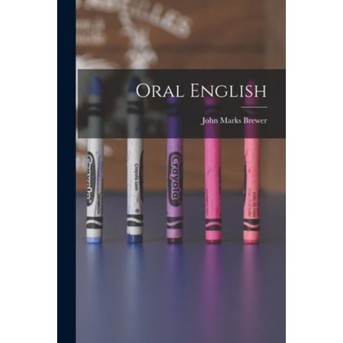 (영문도서) Oral English Paperback, Legare Street Press, 9781018883137