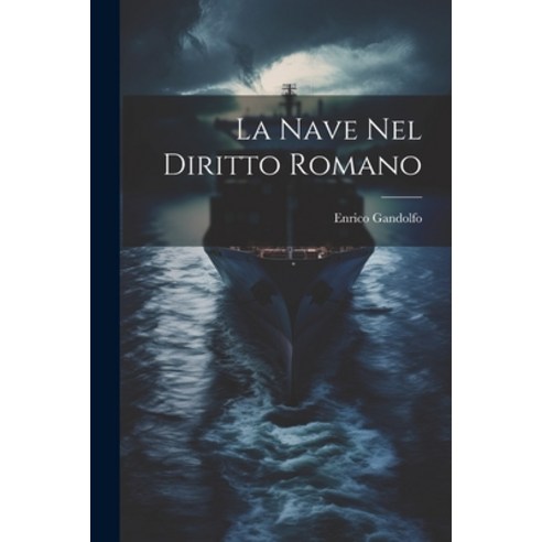 (영문도서) La Nave Nel Diritto Romano Paperback, Legare Street Press, English, 9781021614865