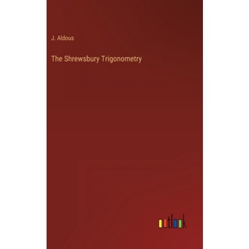 (영문도서) The Shrewsbury Trigonometry Hardcover, Outlook Verlag, English, 9783368814311
