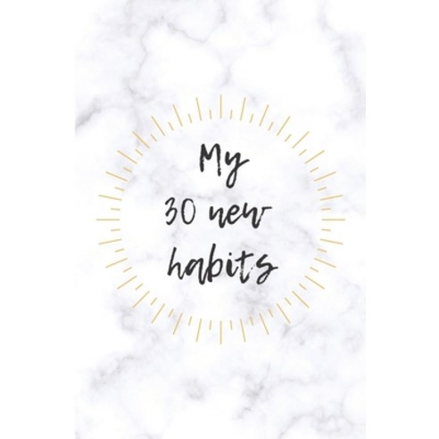 My 30 new habits: Book of habits to complete 32 pages Paperback, Independently Published