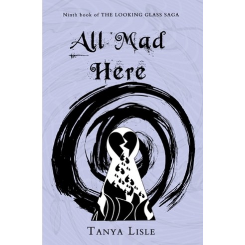 All Mad Here: Looking Glass Saga Paperback, Scrap Paper Entertainment