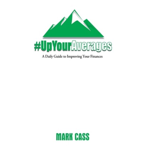 (영문도서) Up Your Averages: A Daily Guide To Improving Your Finances Hardcover, Up Your Averages Publishing, English, 9798892929462