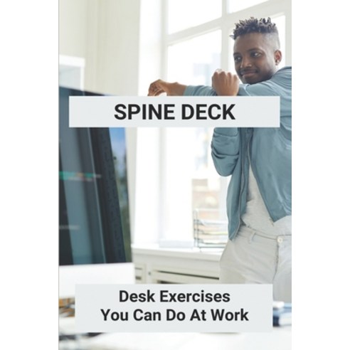(영문도서) Spine Deck: Desk Exercises You Can Do At Work: Does Sofie Dossi Have A Spine Paperback, Independently Published, English, 9798746345851