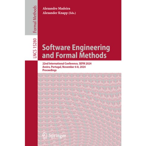 (영문도서) Software Engineering and Formal Methods: 22nd International Conference Sefm 20... Paperback, Springer, English, 9783031773815