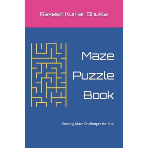 (영문도서) Maze Puzzle Book: Exciting Maze Challenges for Kids Paperback, Independently Published, English, 9798397376983