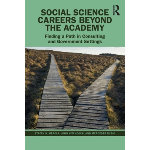 (영문도서) Social Science Careers Beyond the Academy: Finding a Path in Consulting and Government Settings Paperback, Routledge, English, 9781032432861