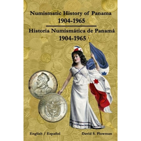 (영문도서) Numismatic History of Panama 1904-1965 Historia Numismática de Panamá 1904-1965 Paperback Paperback, Lulu.com, English, 9781365718274