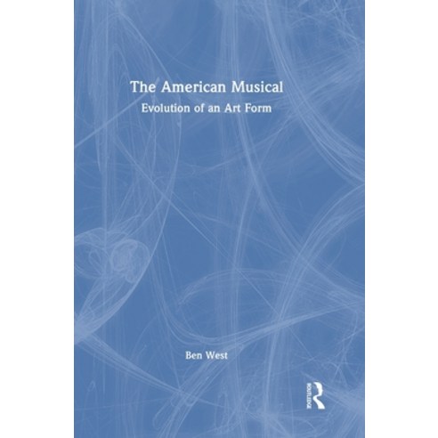 (영문도서) The American Musical: Evolution of an Art Form Hardcover ...