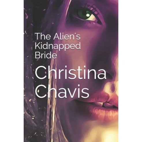 The Alien''s Kidnapped Bride Paperback, Independently Published