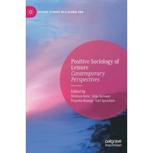 Positive Sociology of Leisure: Contemporary Perspectives Hardcover, Palgrave MacMillan