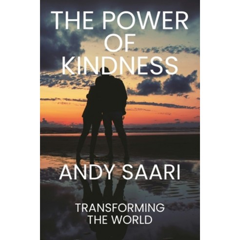 (영문도서) The Power of Kindness: Transforming the World Paperback, Independently Published, English, 9798323126385