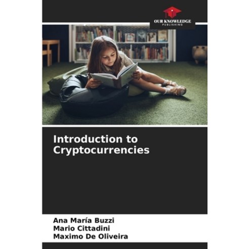 (영문도서) Introduction to Cryptocurrencies Paperback, Our Knowledge Publishing, English, 9786207255207