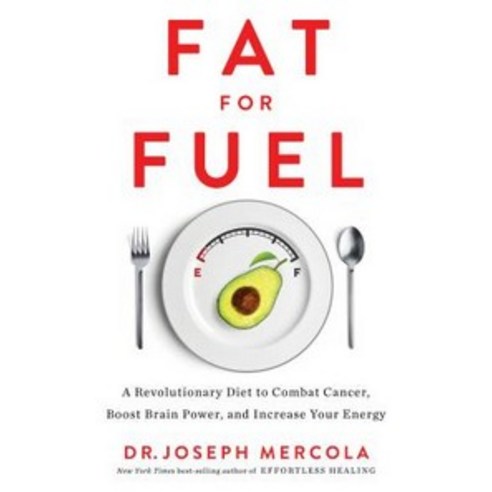 Fat for Fuel:A Revolutionary Diet to Combat Cancer Boost Brain Power and Increase Your Energy, Hay House