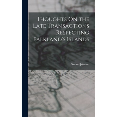 (영문도서) Thoughts On the Late Transactions Respecting Falkland''s Islands Hardcover, Legare Street Press, English, 9781017659856