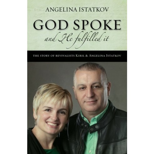 (영문도서) God Spoke - And He Fulfilled It Paperback, Kiril Istatkov Ministries, English, 9780991612482