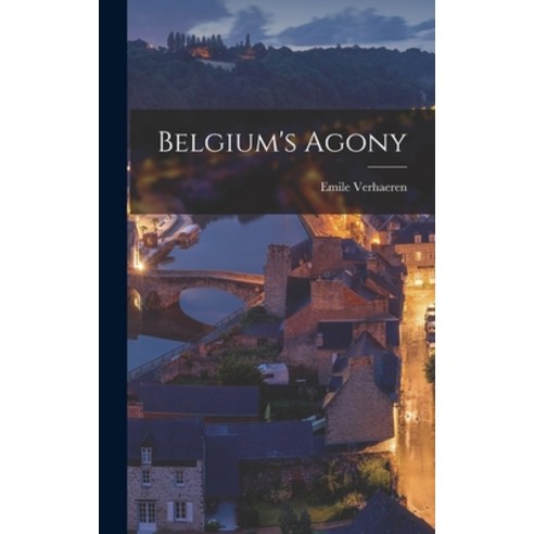 (영문도서) Belgium''s Agony Hardcover, Legare Street Press, English, 9781017318005