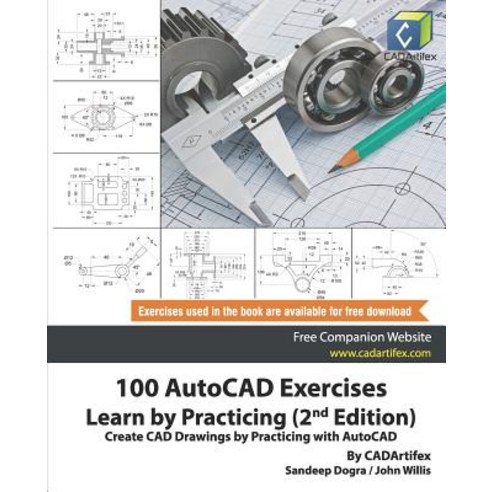 100 AutoCAD Exercises - Learn by Practicing (2nd Edition): Create CAD Drawings by Practicing with Au... Paperback, Independently Published, English, 9781072634492