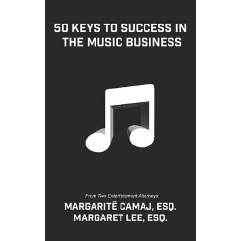 (영문도서) 50 Keys To Success In The Music Business: From Two Entertainment Attorneys Paperback, Independently Published, English, 9798512215180