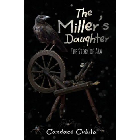 (영문도서) The Miller''s Daughter: The Story of Ara Paperback, Independently Published, English, 9798372680494