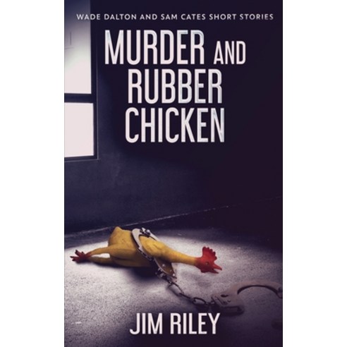 (영문도서) Murder And Rubber Chicken Hardcover, Next Chapter, English, 9784824117878