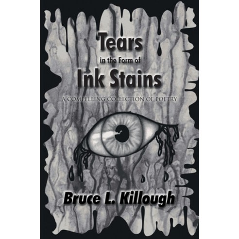 (영문도서) Tears in the Form of Ink Stains: A Compelling Collection of Poetry Paperback, Newman Springs Publishing, ..., English, 9781636922027
