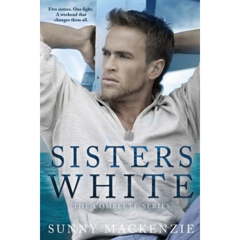 (영문도서) Sisters White: The Complete Series Paperback, Sunny MacKenzie, English, 9780645142914