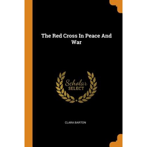 (영문도서) The Red Cross In Peace And War Paperback, Franklin Classics, English, 9780343385156