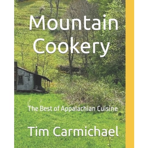 (영문도서) Mountain Cookery: The Best of Appalachian Cuisine Paperback, Independently Published, English, 9798373181327